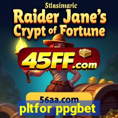 pltfor ppgbet